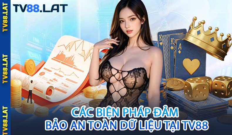 Các biện pháp đảm bảo an toàn dữ liệu tại TV88