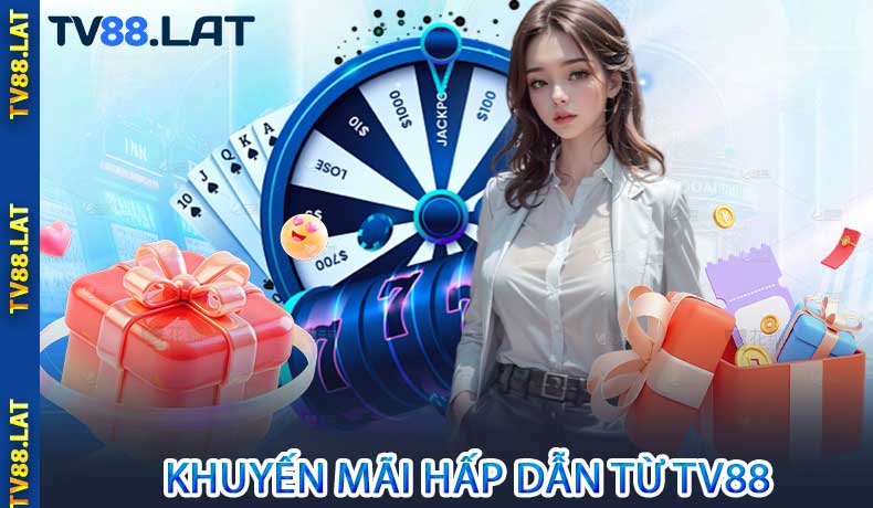 Khuyến mãi hấp dẫn từ TV88