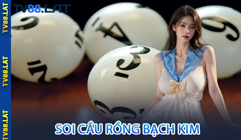 Soi cầu rồng bạch kim