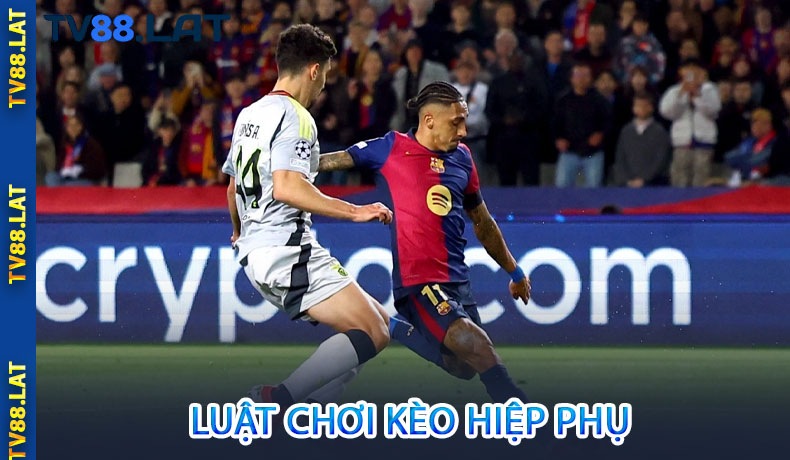 Luật Chơi Kèo Hiệp Phụ